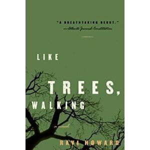 Like Trees, Walking, Paperback - Ravi Howard imagine