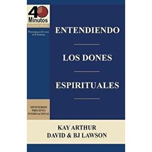 Entendiendo Los Dones Espirituales / Understanding Spiritual Gifts (40m Study), Paperback - Kay Arthur imagine
