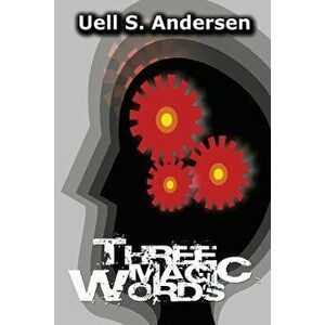 Three Magic Words, Paperback - Uell S. Andersen imagine