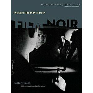 The Dark Side of the Screen: Film Noir, Paperback - Foster Hirsch imagine