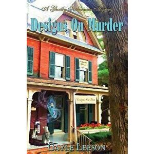 Designs on Murder: A Ghostly Fashionista Mystery, Paperback - Gayle Leeson imagine