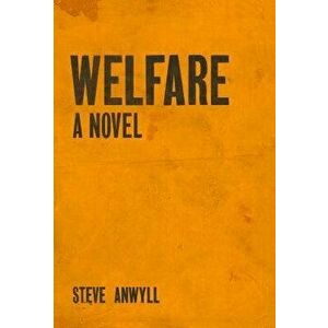 Welfare, Paperback - Steve Anwyll imagine