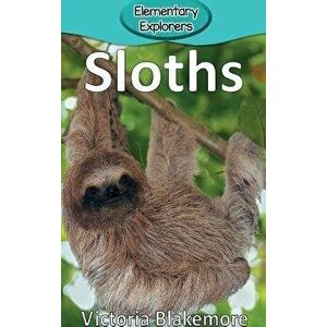 Sloths, Hardcover - Victoria Blakemore imagine