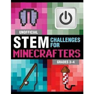 Unofficial Stem Challenges for Minecrafters: Grades 3-4, Paperback - Sky Pony Press imagine