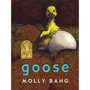 Goose, Hardcover - Molly Bang imagine
