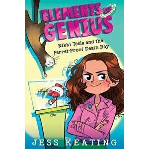 Nikki Tesla and the Ferret-Proof Death Ray, Hardcover - Jess Keating imagine