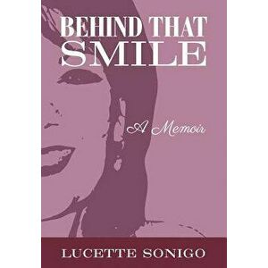 Behind That Smile, Hardcover - Lucette Sonigo imagine