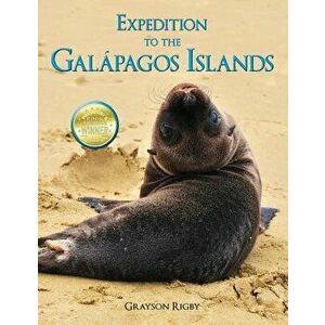 Expedition to the Gal pagos Islands, Paperback - Grayson Rigby imagine