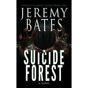 Suicide Forest, Hardcover - Jeremy Bates imagine