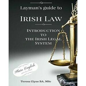 Layman's Guide to Irish Law: An Introduction to the Irish Legal System, Paperback - Teresa Clyne imagine
