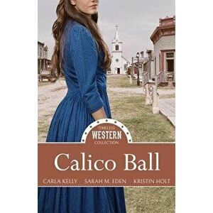 Calico Ball, Paperback - Carla Kelly imagine