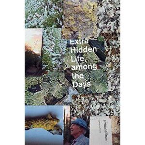 Extra Hidden Life, Among the Days, Paperback - Brenda Hillman imagine