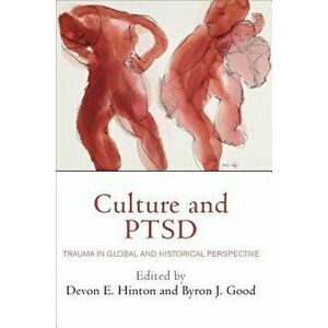 Culture and Ptsd: Trauma in Global and Historical Perspective, Paperback - Devon E. Hinton imagine