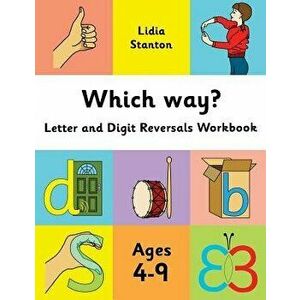 Which Way?: Letter and Digit Reversals Workbook. Ages 4-9., Paperback - Lidia Stanton imagine