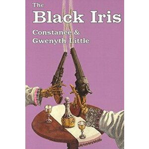 The Black Iris, Paperback - Constance Little imagine
