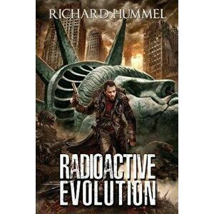 Radioactive Evolution, Paperback - Richard Hummel imagine