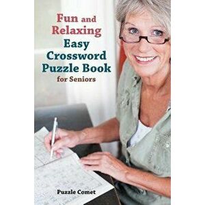 Fun and Relaxing Easy Crossword Puzzle Book for Seniors, Paperback - Puzzle Comet imagine