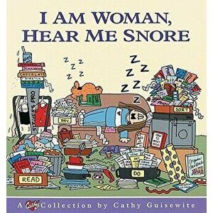 I Am Woman, Hear Me Snore, Paperback - Cathy Guisewite imagine
