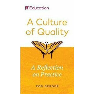 A Culture of Quality: A Reflection on Practice, Paperback - Ron Berger imagine