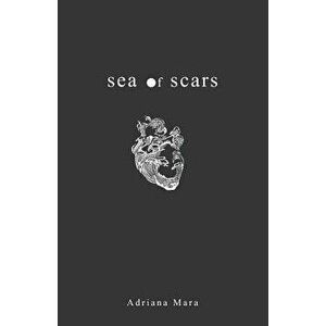Sea of Scars, Paperback - Adriana Mara imagine