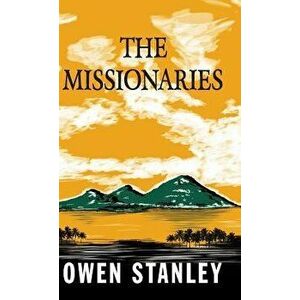 The Missionaries, Hardcover - Owen Stanley imagine
