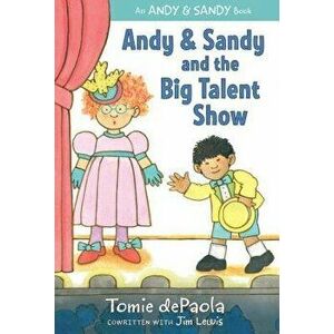 Andy & Sandy and the Big Talent Show, Paperback - Tomie dePaola imagine