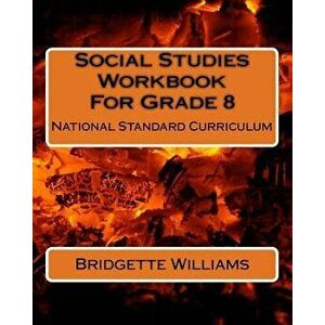 Social Studies Workbook for Grade 8: National Standard Curriculum, Paperback - Miss Bridgette O. Williams imagine