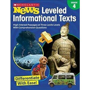 Scholastic News Leveled Informational Texts: Grade 4: High-Interest Passages Written in Three Levels with Comprehension Questions, Paperback - Scholas imagine