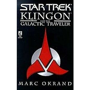 Klingon for the Galactic Traveler, Paperback - Marc Okrand imagine