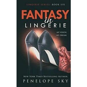 Fantasy in Lingerie, Paperback - Penelope Sky imagine