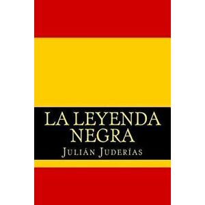 La Leyenda Negra, Paperback - Julian Juderias imagine