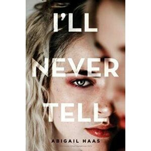 I'll Never Tell, Hardcover - Abigail Haas imagine