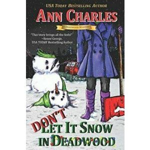 Don't Let it Snow in Deadwood, Paperback - C. S. Kunkle imagine