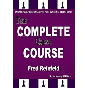 The Complete Chess Course: From Beginning to Winning Chess, Paperback - Fred Reinfeld imagine