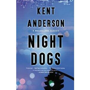Night Dogs, Paperback - Kent Anderson imagine