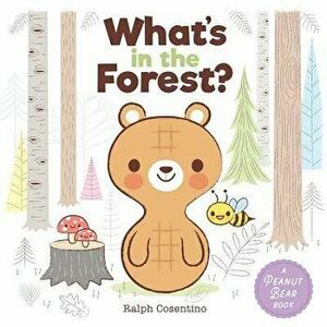 Peanut Bear: What's in the Forest?, Hardcover - Ralph Consentino imagine