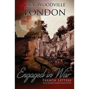 French Letters: Engaged in War, Paperback - Jack Woodville London imagine