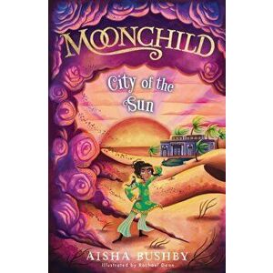Moonchild: City of the Sun, Paperback - Aisha Bushby imagine
