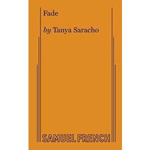 Fade (Saracho), Paperback - Tanya Saracho imagine