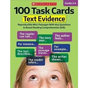 100 Task Cards: Text Evidence: Reproducible Mini-Passages with Key Questions to Boost Reading Comprehension Skills, Paperback - Scholastic Teaching Re imagine