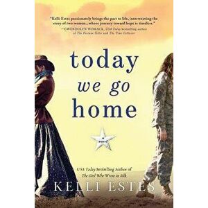 Today We Go Home, Paperback - Kelli Estes imagine