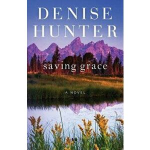 Saving Grace, Paperback - Denise Hunter imagine