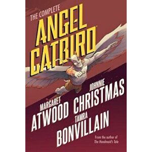 The Complete Angel Catbird, Paperback - Margaret Atwood imagine