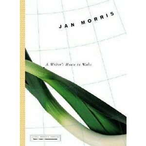 A Writer's House in Wales, Hardcover - Jan Morris imagine