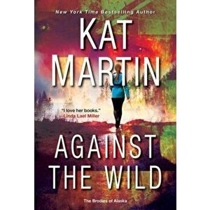 Against the Wild, Paperback - Kat Martin imagine