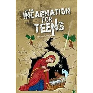 On the Incarnation for Teens, Paperback - Aidan McLachlan imagine