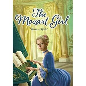 The Mozart Girl, Paperback - Barbara Nickel imagine