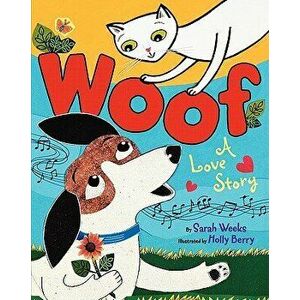 Woof: A Love Story, Hardcover - Sarah Weeks imagine