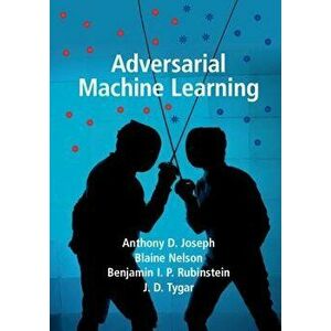 Adversarial Machine Learning, Hardcover - Anthony D. Joseph imagine
