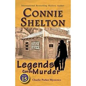 Legends Can Be Murder: Charlie Parker Mysteries, Book 15, Paperback - Connie Shelton imagine